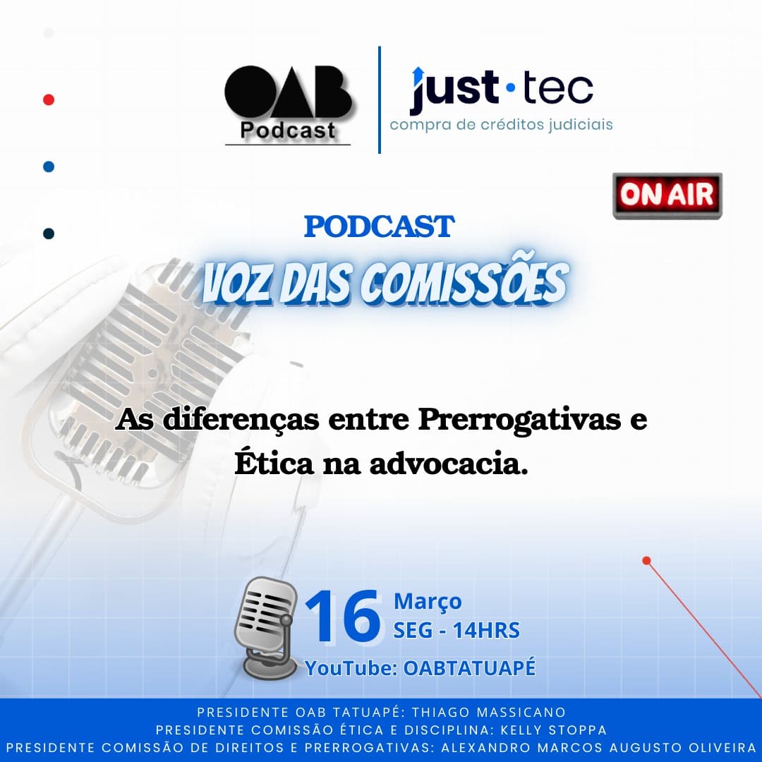 🎙️ PODCAST: As diferenças entre Prerrogativas e Ética na advocacia