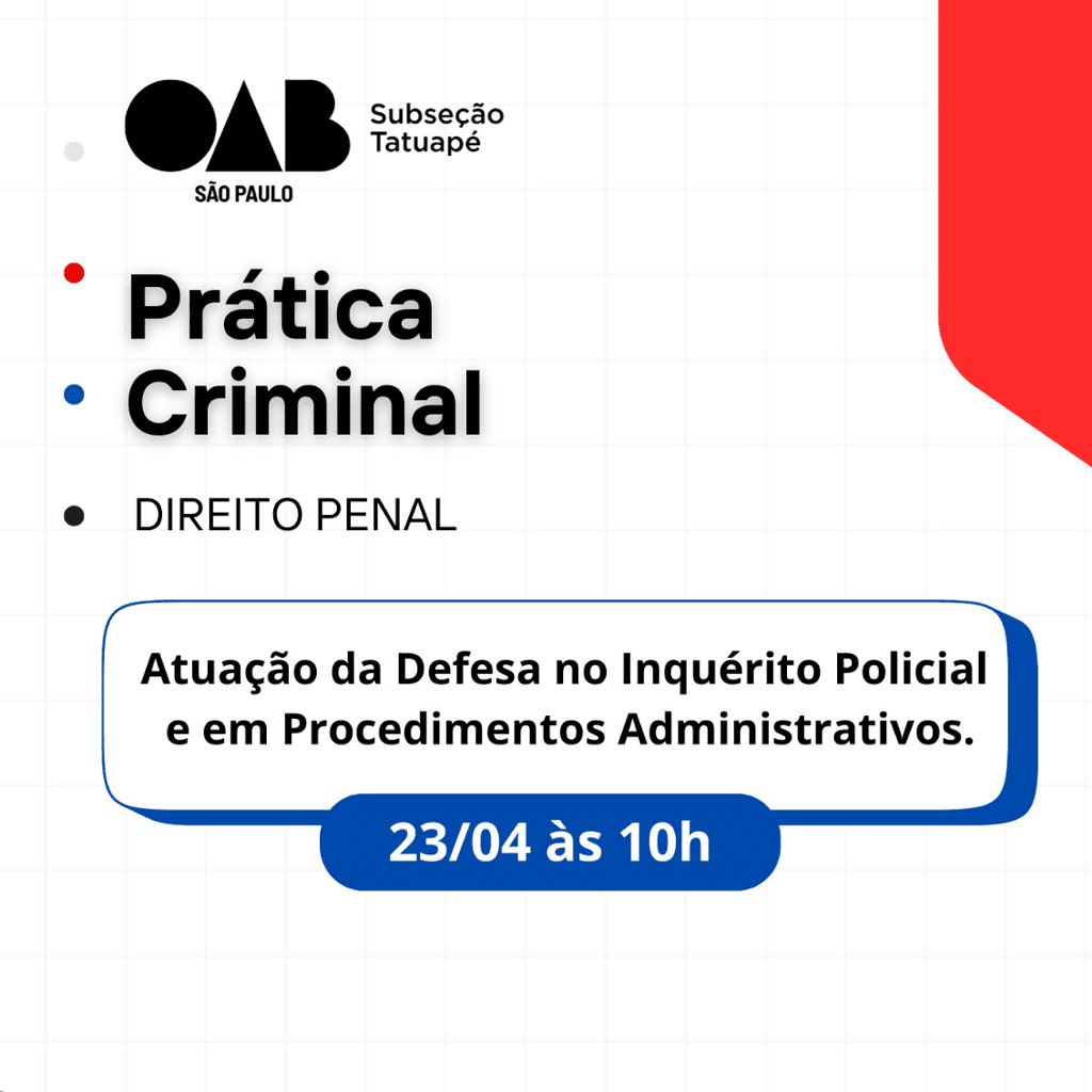 Prática Criminal DIREITO PENAL: Atuação da Defesa no Inquérito Policial e em Procedimentos Administrativos