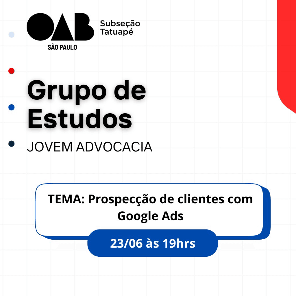 Grupo de ﻿﻿Estudos ﻿﻿JOVEM ADVOCACIA: Prospecção de clientes com Google Ads