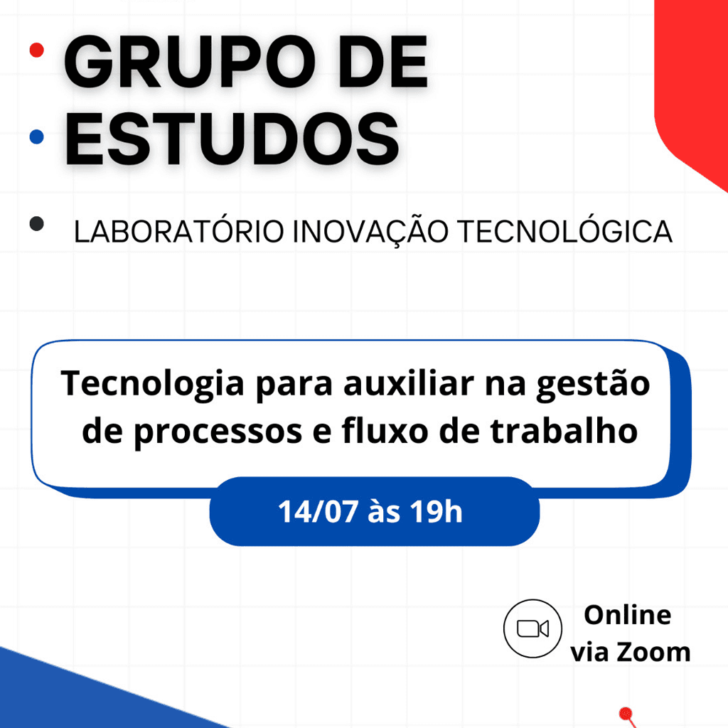 Grupo de Estudos LABORATÓRIO INOVAÇÃO TECNOLÓGICA: Tecnologia para auxiliar na gestão de processos e fluxo de trabalho