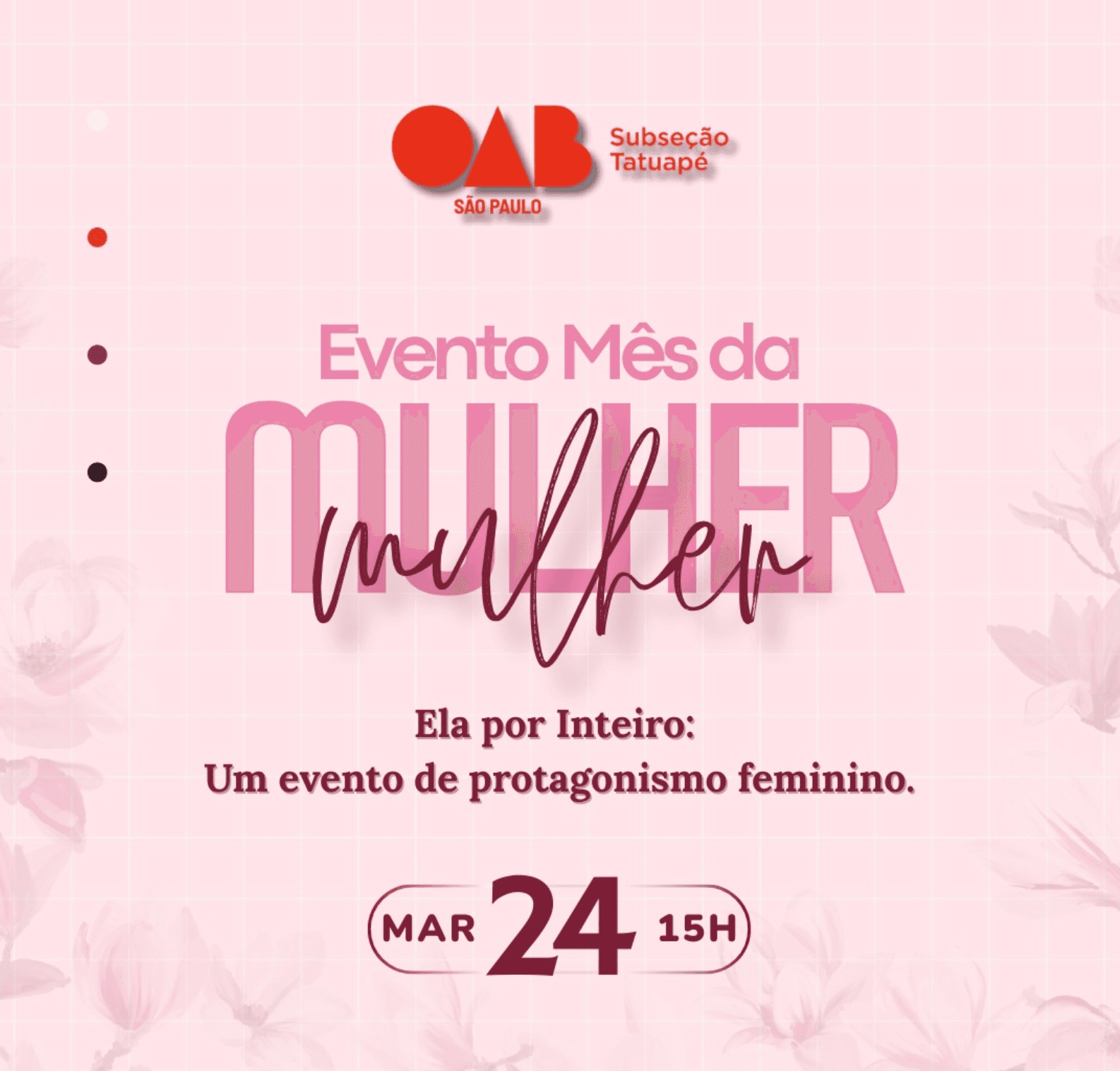 🌸 Mês da Mulher - Ela por inteiro