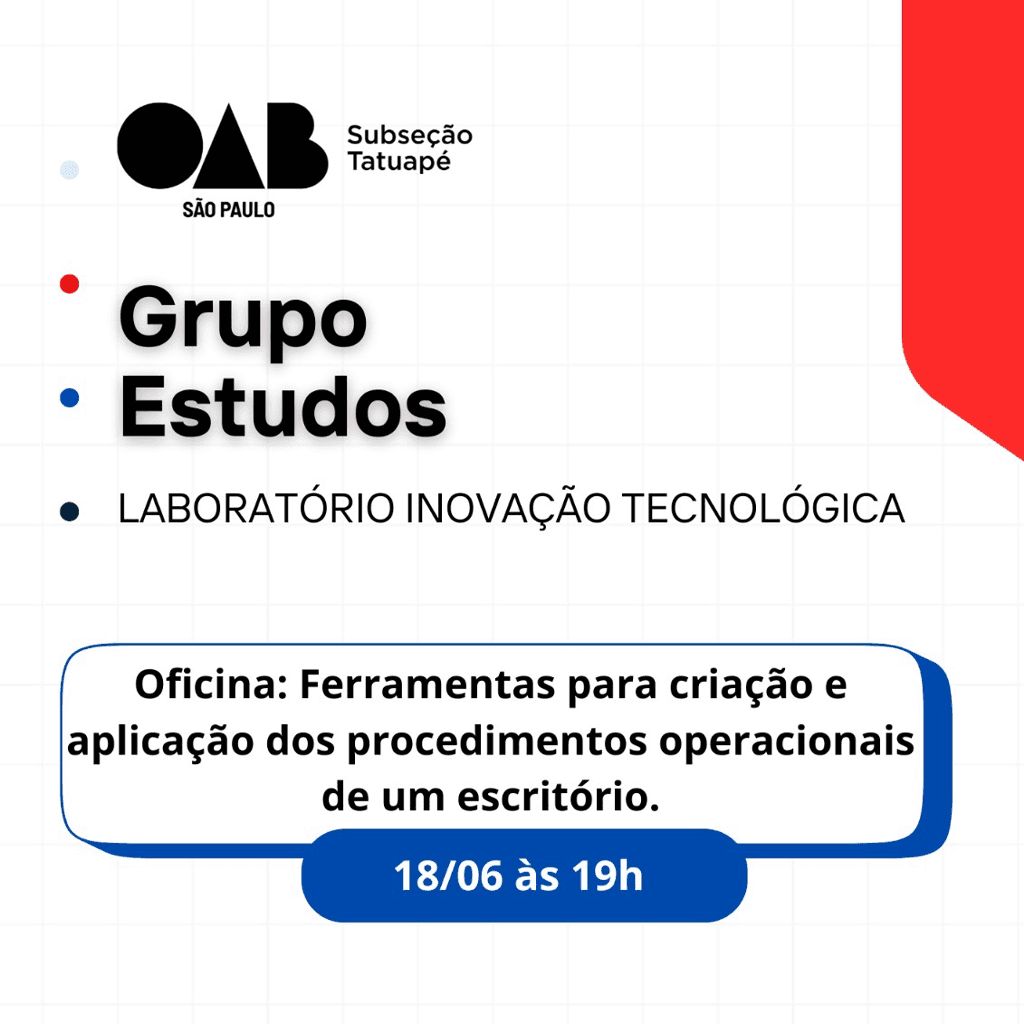 Grupo Estudos LABORATÓRIO INOVAÇÃO TECNOLÓGICA: Oficina: Ferramentas para criação e aplicação dos procedimentos operacionais de um escritório